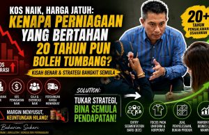 Kos Naik, Harga Jatuh: Kenapa Perniagaan Yang Bertahan 20 Tahun Pun Boleh Tumbang?