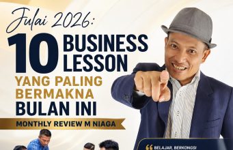 Julai 2026: 10 Business Lesson Yang Paling Bermakna Bulan Ini