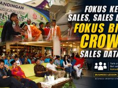Fokus Kejar Sales, Sales Lari. Fokus Bina Crowd, Sales Datang.