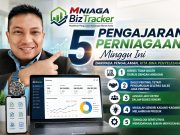 5 Pengajaran Perniagaan Minggu Ini: Daripada Mengurus Bisnes Hingga Membangunkan M Niaga BizTracker