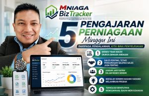 5 Pengajaran Perniagaan Minggu Ini: Daripada Mengurus Bisnes Hingga Membangunkan M Niaga BizTracker