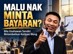 Malu Nak Minta Bayaran: Bila Usahawan Sendiri Melambatkan Kutipan Wang