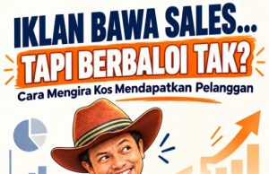 Iklan Bawa Sales, Tetapi Berbaloi Tak Kosnya? Cara Mengira Kos Mendapatkan Pelanggan