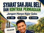 Syarat Sah Jual Beli dan Kontrak Perniagaan: Jangan Hanya Kejar Sales