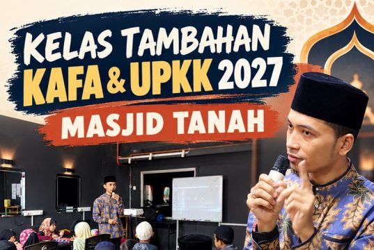 Kelas Tambahan KAFA dan UPKK 2027 di Masjid Tanah, Melaka – Pendaftaran Dibuka | kelas UPKK Masjid Tanah dan kelas KAFA Melaka.